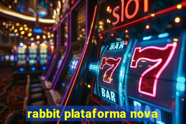 rabbit plataforma nova